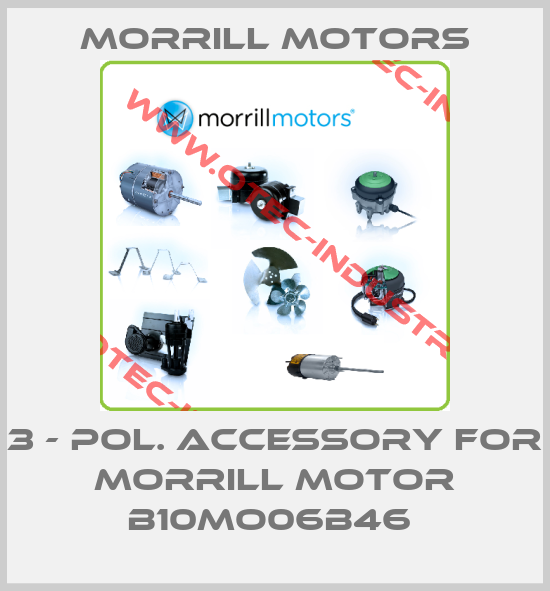 3 - pol. accessory for Morrill motor B10MO06B46 -big