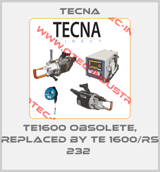 TE1600 obsolete, replaced by TE 1600/RS 232 -big