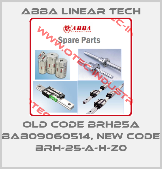 old code BRH25A BAB09060514, new code BRH-25-A-H-Z0-big