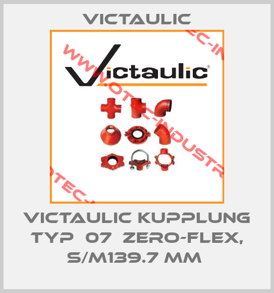 VICTAULIC KUPPLUNG TYP  07  ZERO-FLEX, S/M139.7 MM -big