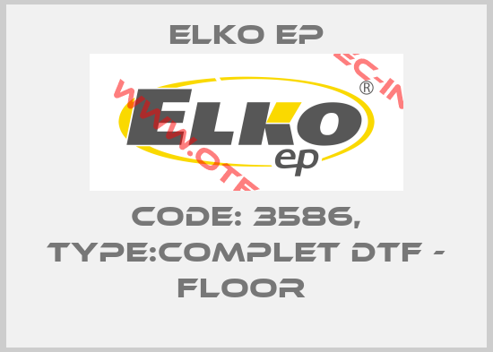 Code: 3586, Type:Complet DTF - floor -big
