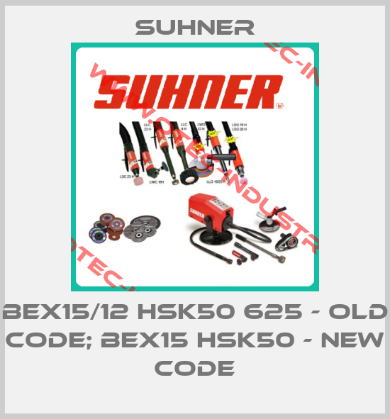 BEX15/12 HSK50 625 - old code; BEX15 HSK50 - new code-big