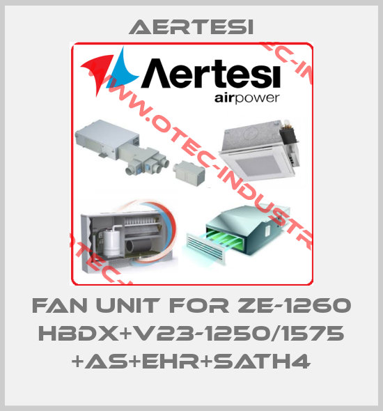fan unit for ZE-1260 HBDX+V23-1250/1575 +AS+EHR+SATH4-big