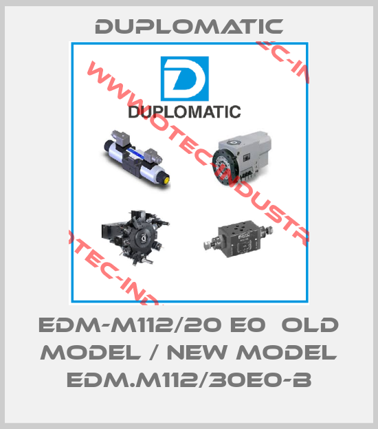 EDM-M112/20 E0  old model / new model EDM.M112/30E0-B-big